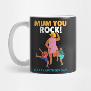 Mum you rock! Happy mothers day Mug